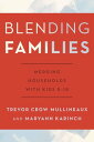 Blending Families Merging Households with Kids 8-18