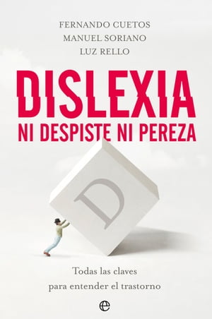 Dislexia. Ni despiste ni pereza Todas las claves para entender el trastorno