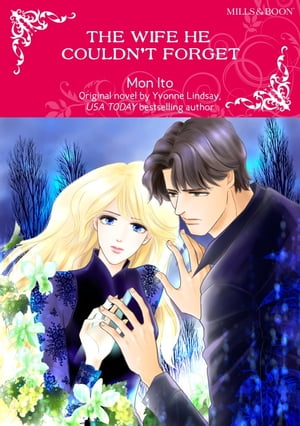 THE WIFE HE COULDN'T FORGET Mills&Boon comics【電子書籍】[ Yvonne Lindsay ]