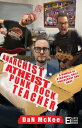 Anarchist Atheist Punk Rock Teacher A MEMOIR OF STRUGGLE, GRIEF, PHILOSOPHY AND HOPE【電子書籍】 Dan McKee
