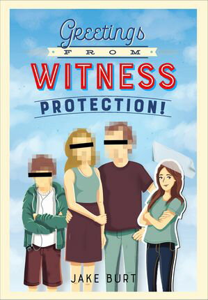 Greetings from Witness Protection!【電子書籍】[ Jake Burt ]