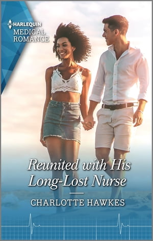 Reunited with His Long-Lost Nurse Get swept away with this sparkling summer romance!【電子書籍】[ Charlotte Hawkes ]