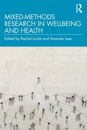 Mixed-Methods Research in Wellbeing and Health【電子書籍】