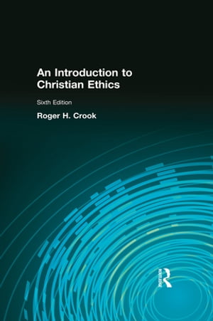 Introduction to Christian EthicsŻҽҡ[ Roger H Crook ]