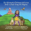 The Adventures of Princess and Goose Book 1 Chase Away the Dragons【電子書籍】 Sohrab Rezvan