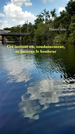 Cet instant où, soudainement, tu ressens le bonheur