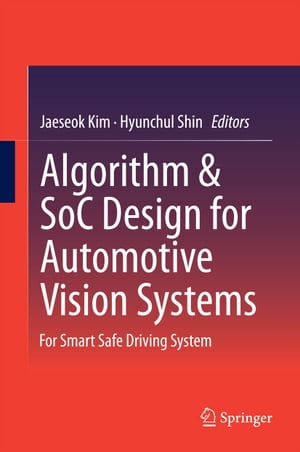 Algorithm & SoC Design for Automotive Vision Systems For Smart Safe Driving System