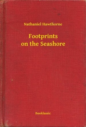 Footprints on the SeashoreŻҽҡ[ Nathaniel Hawthorne ]