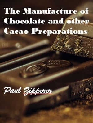 The Manufacture of Chocolate and Other Cacao Pre