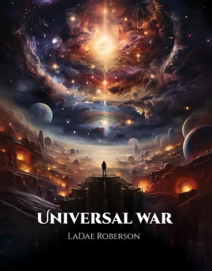 Universal War【電子書籍】 LaDae Roberson