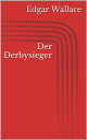 Der Derbysieger【電子書籍】 Edgar Wallace