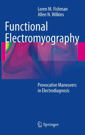 Functional Electromyography Provocative Maneuvers in Electrodiagnosis