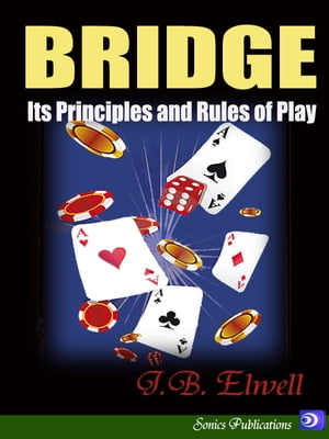 Bridge : Its Principles and Rules of Play