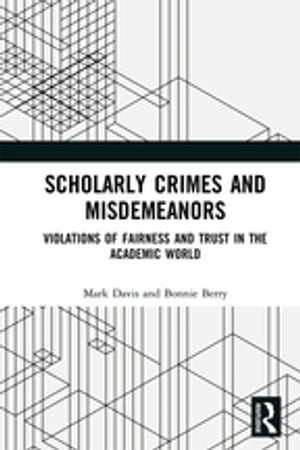 Scholarly Crimes and Misdemeanors Violations of Fairness and Trust in the Academic World