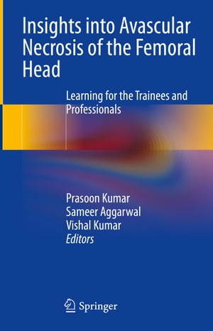 Insights into Avascular Necrosis of the Femoral Head