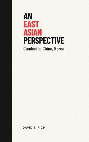 An East Asian Perspective: Cambodia, China, Korea