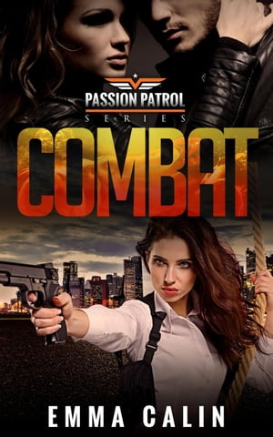 Combat Passion Patrol, #2Żҽҡ[ Emma Calin ]