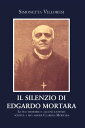 ŷKoboŻҽҥȥ㤨Il silenzio di Edgardo Mortara. Le sue memorie e alcune lettere scritte a mia madre Clarissa MortaraŻҽҡ[ Simonetta Villoresi ]פβǤʤ363ߤˤʤޤ