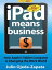 iPad Means Business【電子書籍】[ Julio Ojeda-Zapata ]