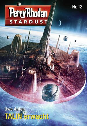 Stardust 12: TALIN erwacht Perry Rhodan MiniserieŻҽҡ[ Uwe Anton ]