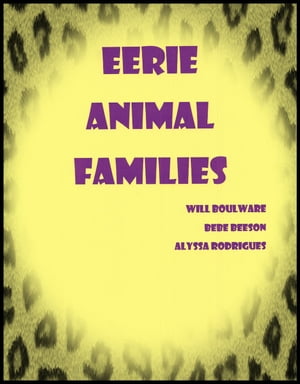 Eerie Animal Families