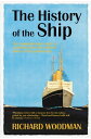 ŷKoboŻҽҥȥ㤨The History of the Ship The Comprehensive story of seafaring from the earliest times to the present dayŻҽҡ[ Richard Woodman ]פβǤʤ1,474ߤˤʤޤ