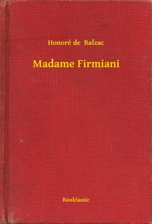 Madame Firmiani【電子書籍】[ Honor? de Bal