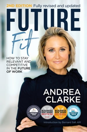 Future Fit How to stay relevant and competitive in the future of work【電子書籍】 Andrea Clarke