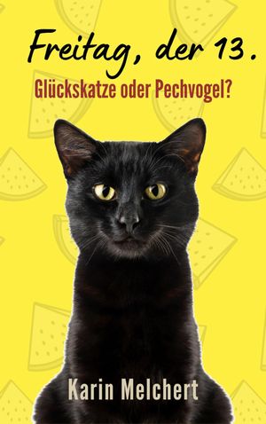 ŷKoboŻҽҥȥ㤨Freitag, der 13. Gl?ckskatze oder Pechvogel?Żҽҡ[ Karin Melchert ]פβǤʤ200ߤˤʤޤ