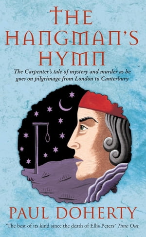 The Hangman's Hymn (Canterbury Tales Mysteries, Book 5) A disturbing and compulsive tale from medieval England