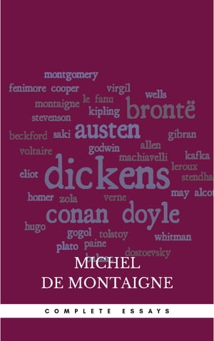 Complete Essays【電子書籍】 Michel de Montaigne