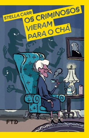 Os criminosos vieram para o ch?【電子書籍】[ Stella Carr ]