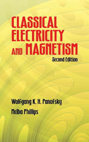 Classical Electricity and Magnetism