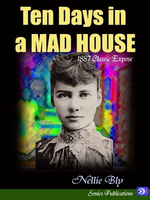 Ten Days in a Mad House