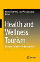 Health and Wellness Tourism Emergence of a New Market Segment【電子書籍】