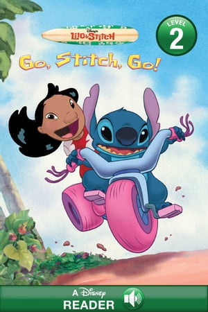 Lilo &Stitch: Go, Stitch, Go! A Disney Reader (Level 2)Żҽҡ[ Disney Books ]