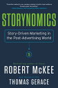 Storynomics Story-Driven Marketing in the Post-Advertising World【電子書籍】 Thomas Gerace