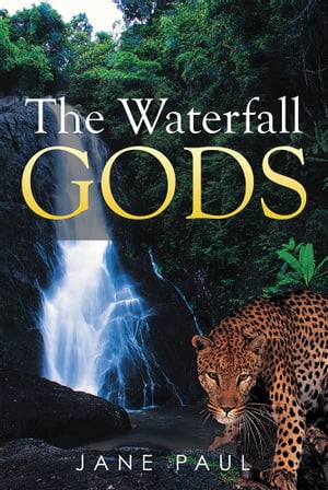 The Waterfall Gods【電子書籍】[ Jane Paul ]