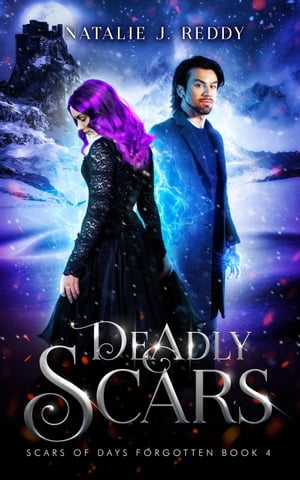 Deadly Scars Scars of Days Forgotten Series, 4【電子書籍】 Natalie J. Reddy