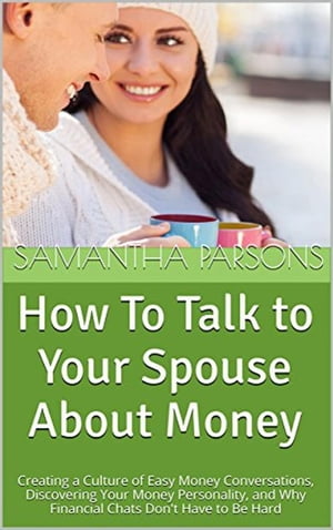 How to Talk To Your Spouse About Money