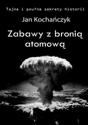 Zabawy z bronią atomową