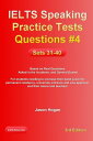 IELTS Speaking Practice Tests Questions #4. Sets 31-40. Based on Real Questions asked in the Academic and General Exams【電子書籍】[ Jason Hogan ]