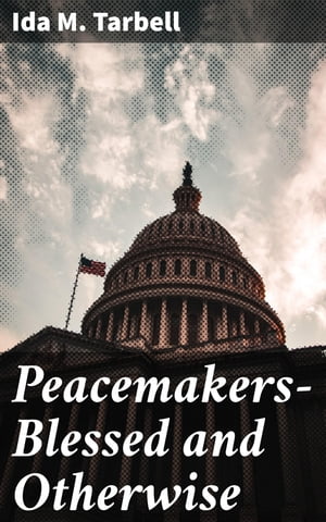 PeacemakersーBlessed and Otherwise Observations, Reflections and Irritations at an International Conference
