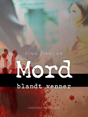 Mord blandt vennerŻҽҡ[ Finn Zinklar ]