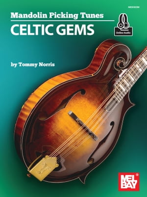 Mandolin Picking Tunes - Celtic Gems【電子書籍】[ Tommy Norris ]