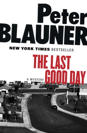 The Last Good Day A Mystery【電子書籍】[ Peter Blauner ]