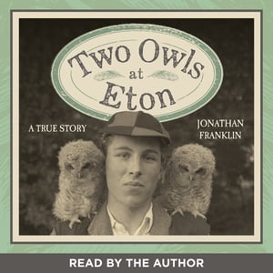 Two Owls at Eton - A True Story