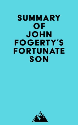 Summary of John Fogerty's Fortunate Son【電子書籍】[ ? Everest Media ]