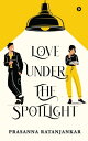 Love Under The Spotlight【電子書籍】[ Pras