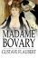 Madame Bovary【電子書籍】[ Gustave Flaubert,Eleanor Marx-Aveling ]